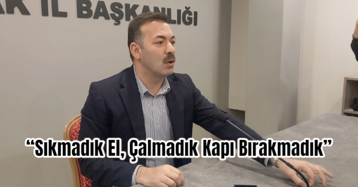 “Sıkmadık El, Çalmadık Kapı Bırakmadık”