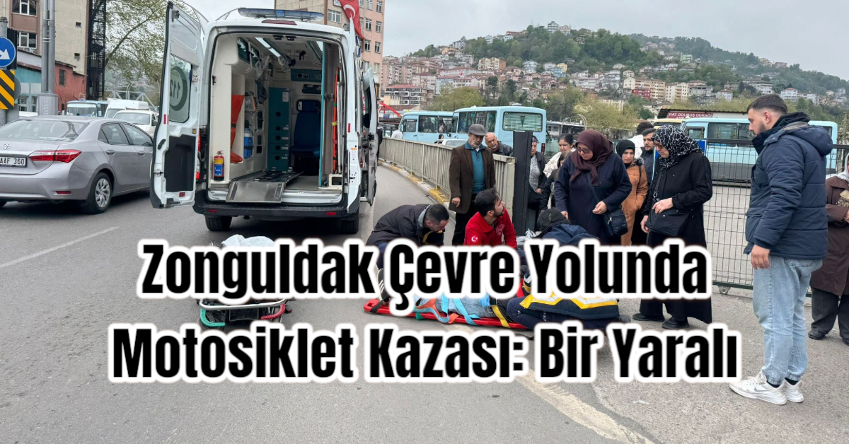Zonguldak Çevre Yolunda Motosiklet Kazası: Bir Yaralı