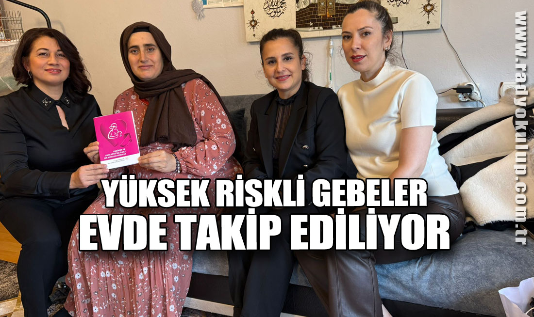 Yüksek Riskli Gebeler Evde Takip Ediliyor