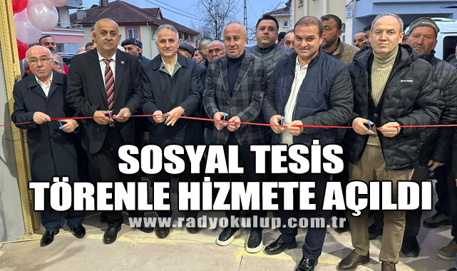 SOSYAL TESİS TÖRENLE HİZMETE AÇILDI
