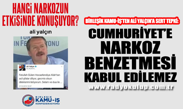 Birleşik Kamu-İş’ten Ali Yalçın’a Sert Tepki: Cumhuriyet’e Narkoz Benzetmesi Kabul Edilemez