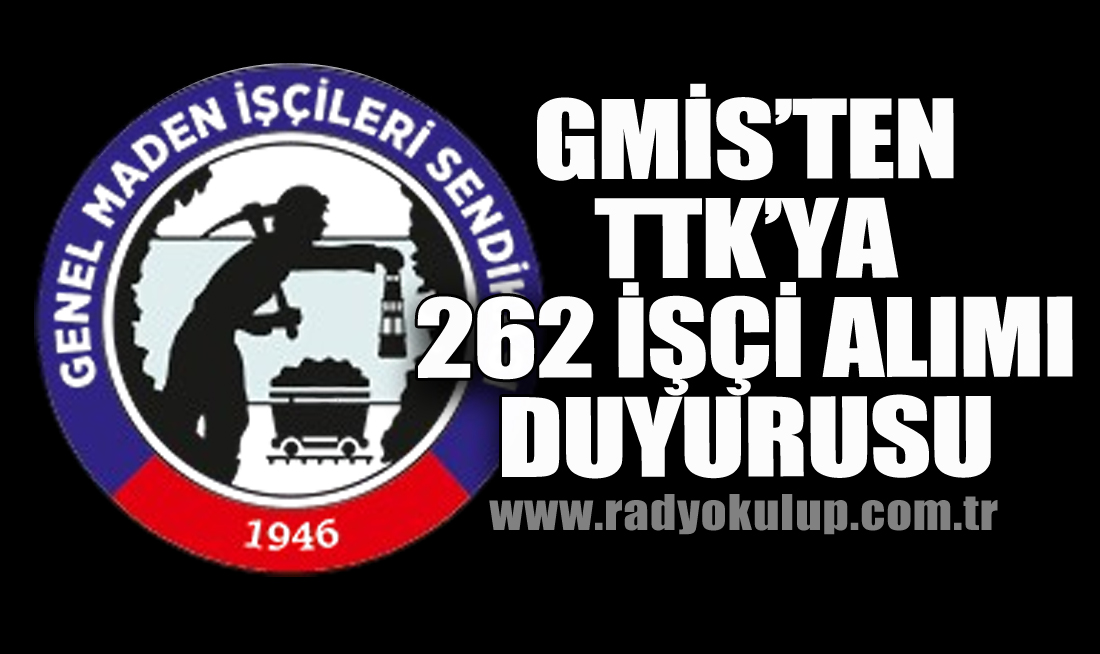 GMİS’ten TTK’ya 262 İşçi Alımı Duyurusu