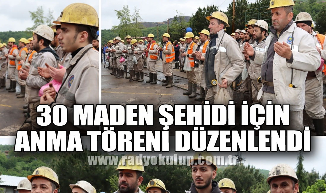30 MADEN ŞEHİDİ İÇİN ANMA TÖRENİ DÜZENLENDİ