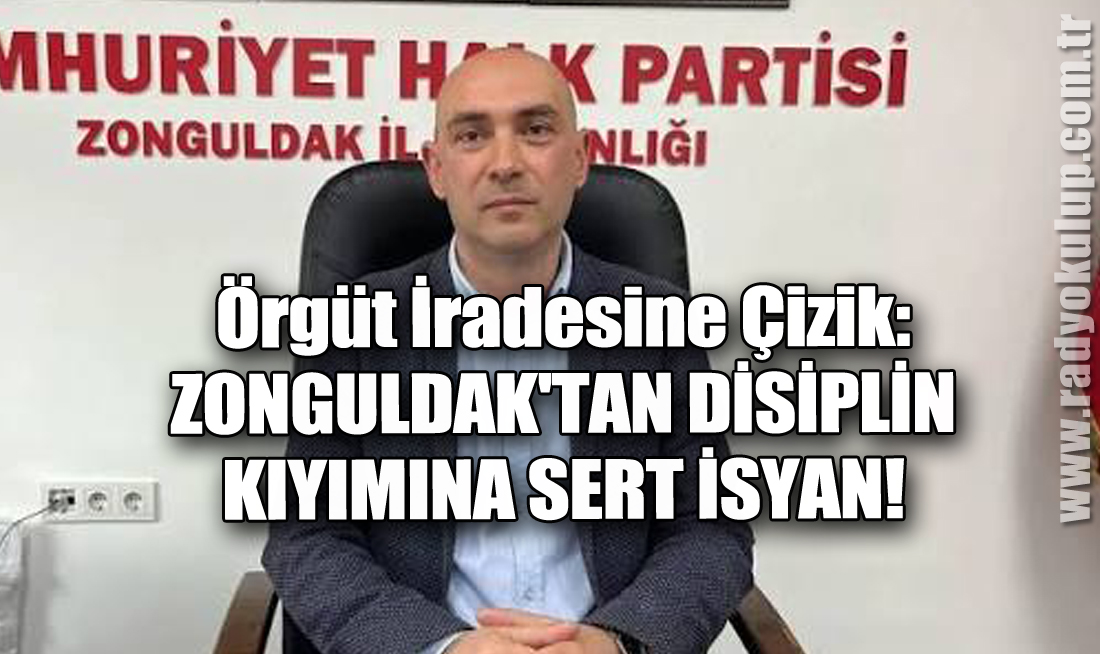 Örgüt İradesine Çizik: Zonguldak'tan Disiplin Kıyımına Sert İsyan!