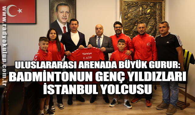 Uluslararası Arenada Büyük Gurur: Badmintonun Genç Yıldızları İstanbul Yolcusu