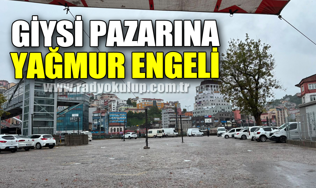 GİYSİ PAZARINA YAĞMUR ENGELİ