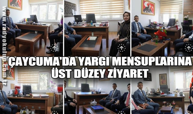 Çaycuma'da Yargı Mensuplarına Üst Düzey Ziyaret