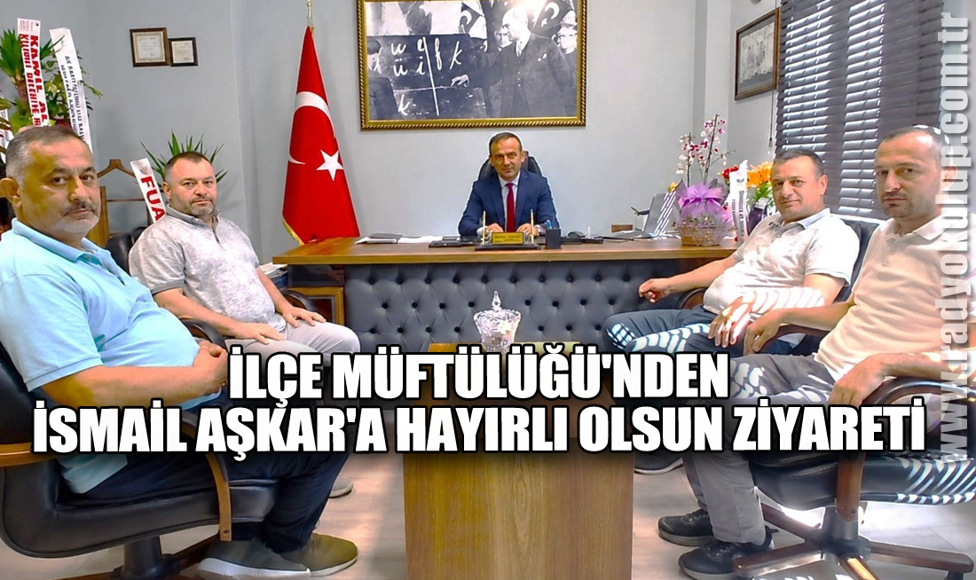 Kilimli İlçe Müftülüğü'nden Milli Eğitim Müdürü İsmail Aşkar'a Hayırlı Olsun Ziyareti