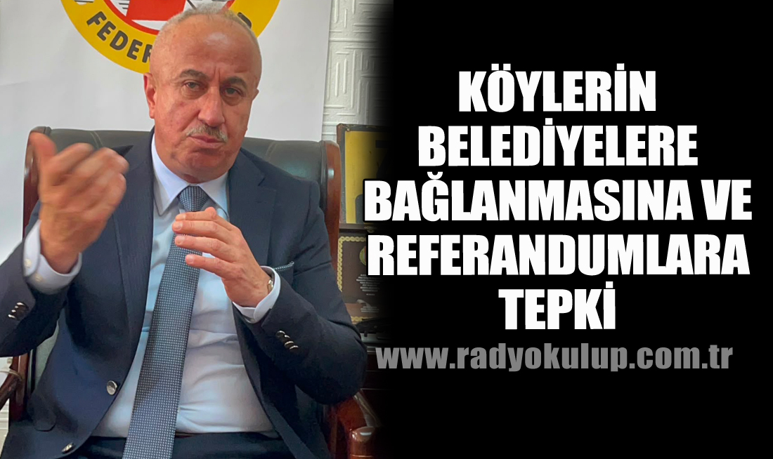 Köylerin Belediyelere Bağlanmasına ve Referandumlara Tepki