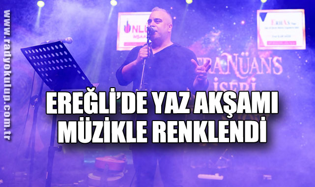 Ereğli’de Yaz Akşamı Müzikle Renklendi
