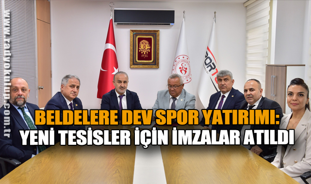 Beldelere Dev Spor Yatırımı: Yeni Tesisler İçin İmzalar Atıldı