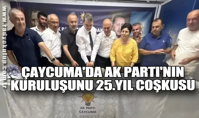 Çaycuma'da AK Parti'nin Kuruluşunu 25.yıl Coşkusu