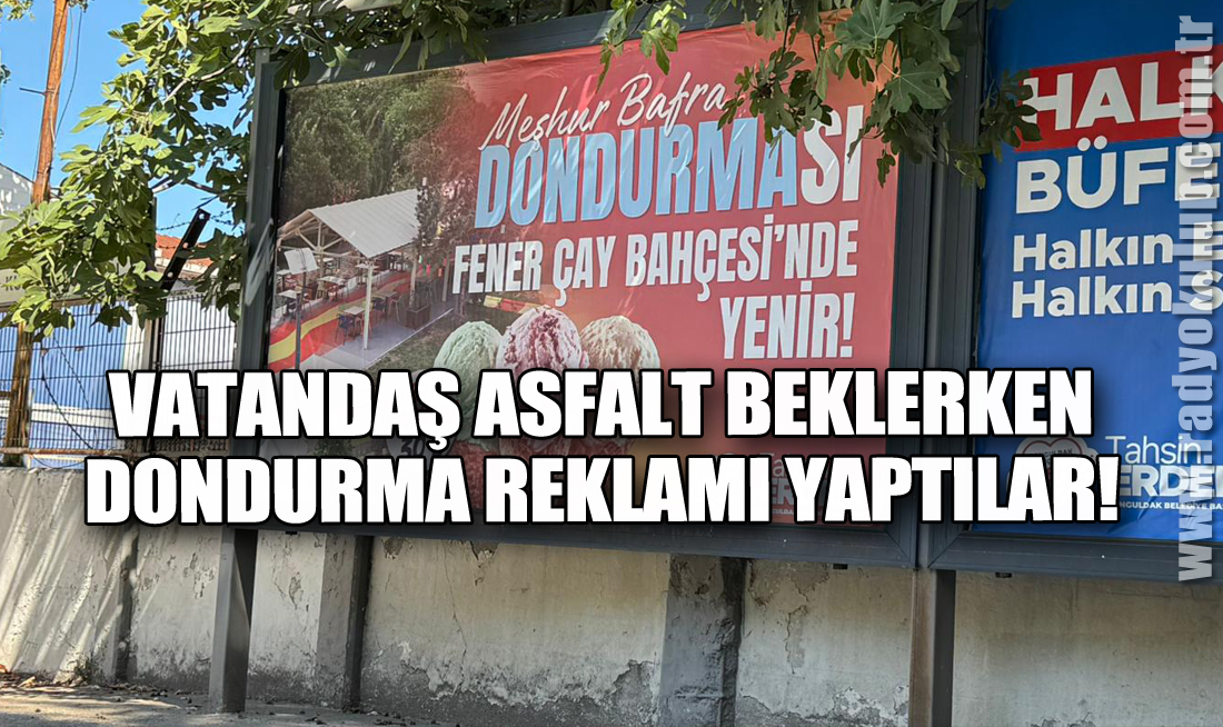Vatandaş asfalt beklerken, dondurma reklamı yaptılar!