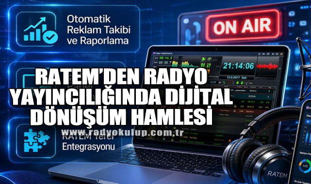 RATEM’DEN RADYO YAYINCILIĞINDA DİJİTAL DÖNÜŞÜM HAMLESİ
