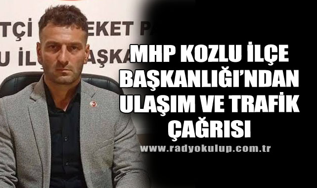 MHP Kozlu İlçe Başkanlığı’ndan Ulaşım Ve Trafik Çağrısı