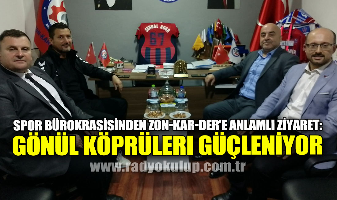 Spor Bürokrasisinden Zon-Kar-Der’e Anlamlı Ziyaret: Gönül Köprüleri Güçleniyor