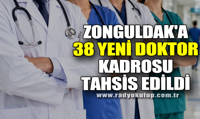 ​Zonguldak'a 38 Yeni Doktor Kadrosu Tahsis Edildi
